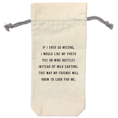 If I ever go missing wine bag